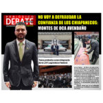 NO VOY A DEFRAUDAR LA CONFIANZA DE LOS CHIAPANECOS: MONTES DE OCA AVENDAÑO
