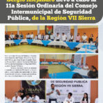 Sergio Alejandro llevó a cabo la 11a Sesión Ordinaria del Consejo Intermunicipal de Seguridad Pública, de la Región VII Sierra